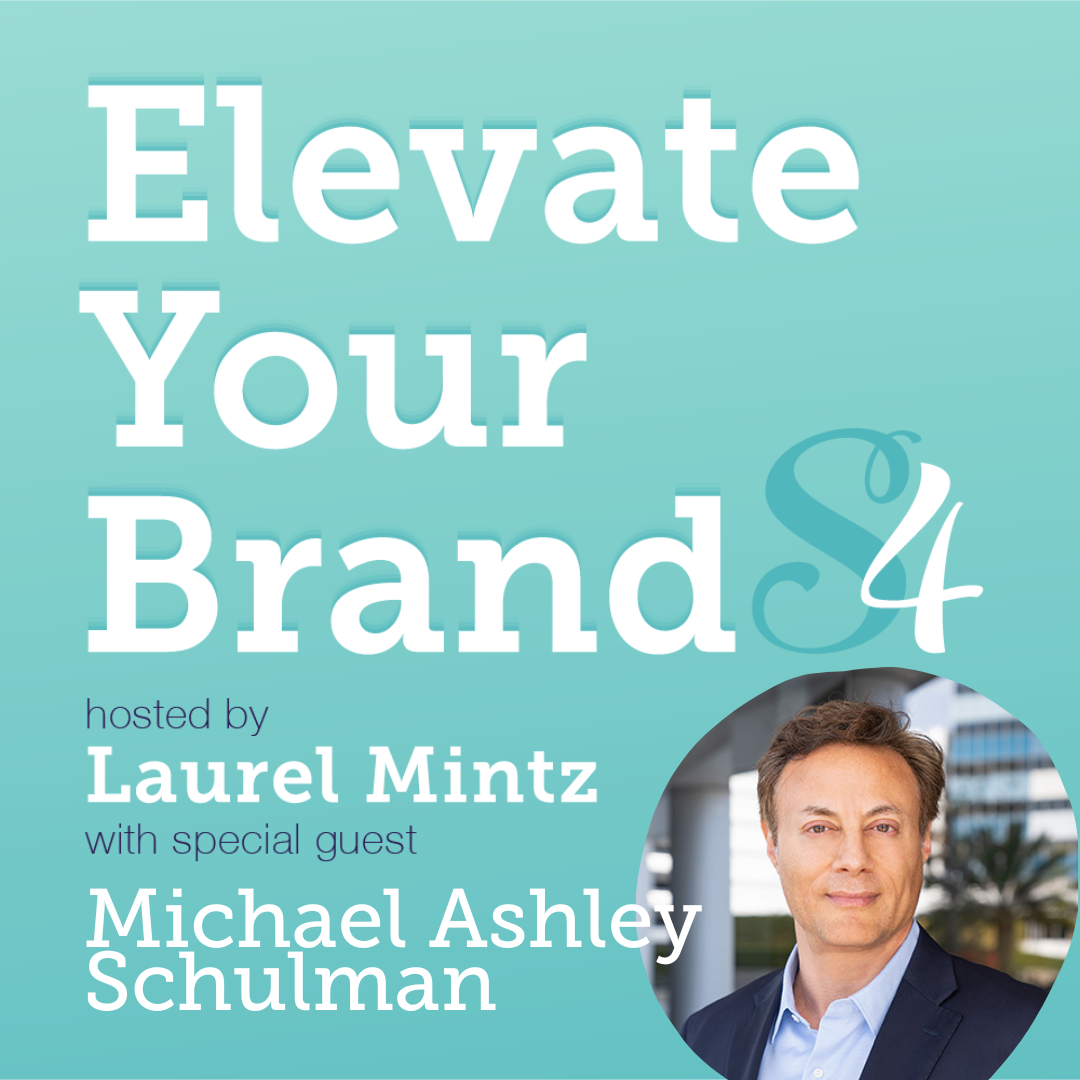 Elevate Your Brand podcast with Michael Ashley Schulman