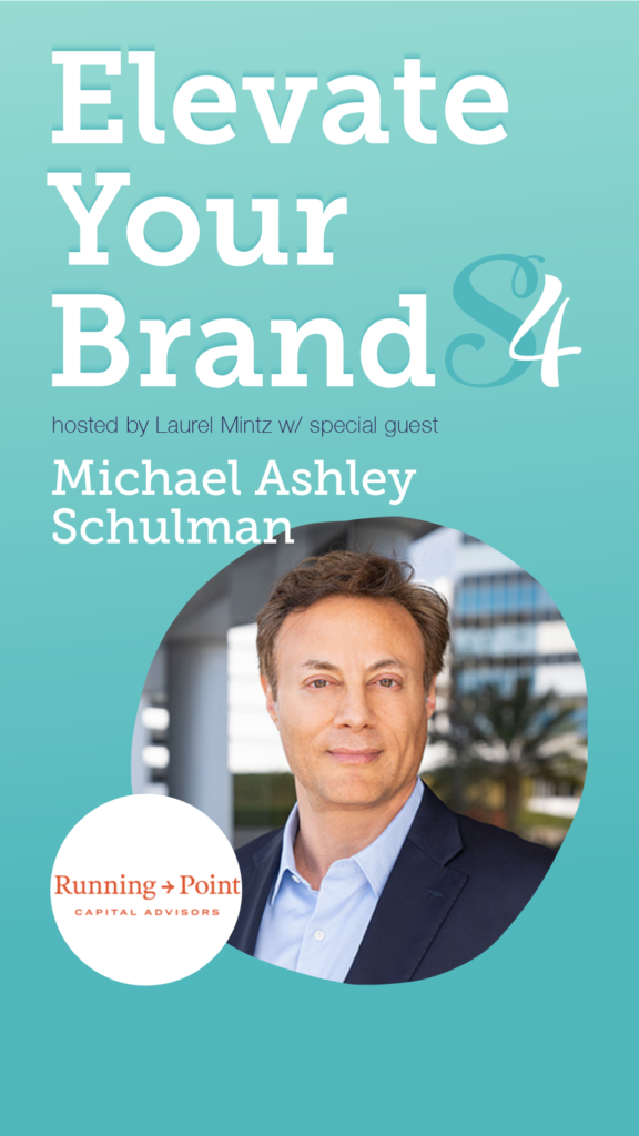 Elevate Your Brand podcast with Michael Ashley Schulman