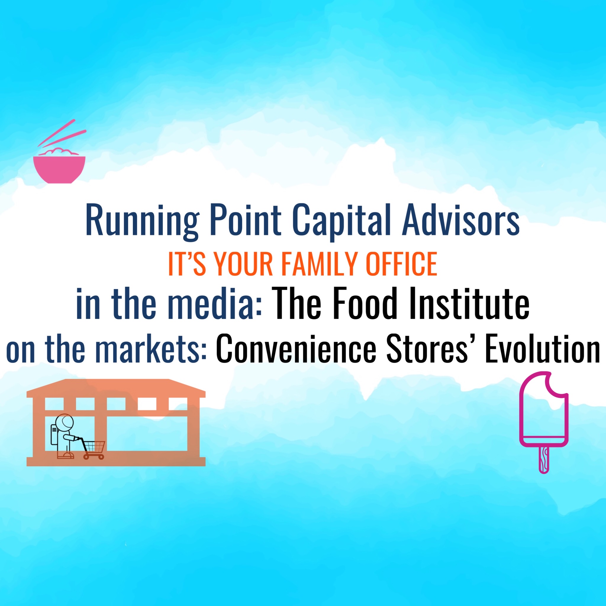 The Food Institute: Convenience Stores’ Evolution