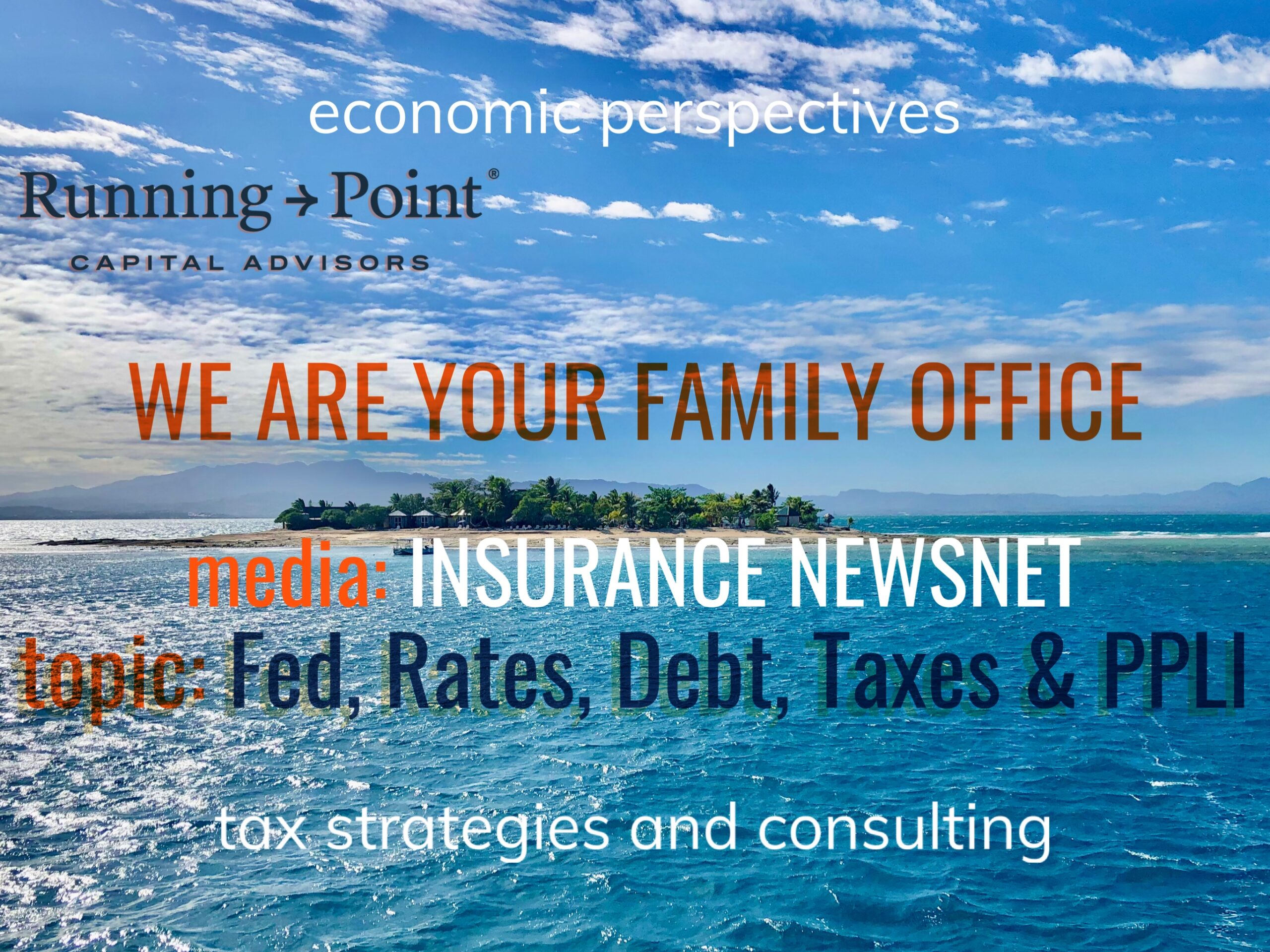 INSURANCE NEWSNET: The Fed, Interest Rates, Debt, Taxes, and PPLI