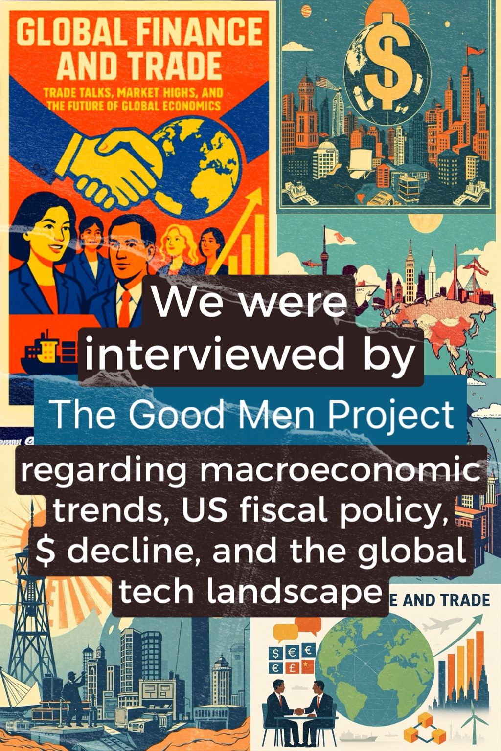 THE GOOD MEN PROJECT: Global Finance and Trade 3—Trade Talks, Market Highs, and the Future of Global Economics